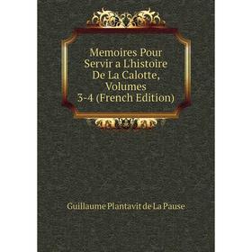 

Книга Memoires Pour Servir a L'histoire De La Calotte, Volumes 3-4