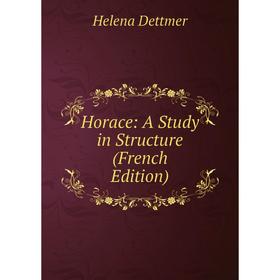 

Книга Horace: A Study in Structure (French Edition)