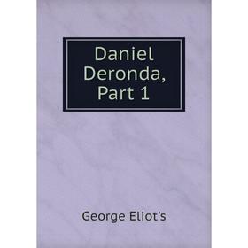 

Книга Daniel Deronda, Part 1