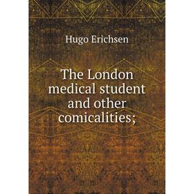 

Книга The London medical student and other comicalities