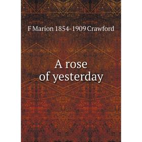 

Книга A rose of yesterday