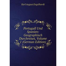 

Книга Portugall Und Spanien: Geographisch Durchreiset, Volume 1 (German Edition)