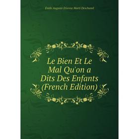 

Книга Le Bien Et Le Mal Qu'on a Dits Des Enfants