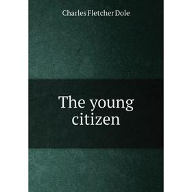 

Книга The young citizen