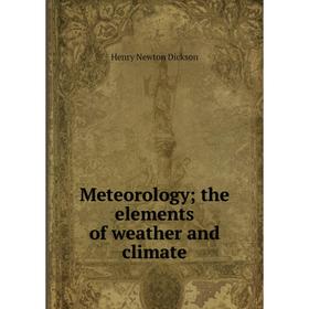 

Книга Meteorology; the elements of weather and climate