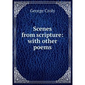 

Книга Scenes from scripture: with other poems