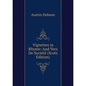 

Книга Vignettes in Rhyme: And Vers De Société (Scots Edition)