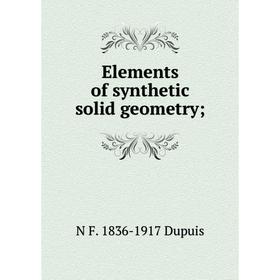 

Книга Elements of synthetic solid geometry