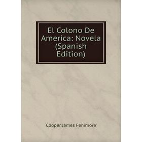 

Книга El Colono De America: Novela (Spanish Edition)