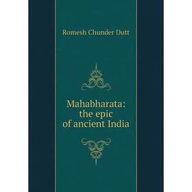 

Книга Mahabharata: the epic of ancient India