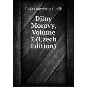 

Книга Djiny Moravy, Volume 7 (Czech Edition)