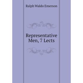 

Книга Representative Men, 7 Lects