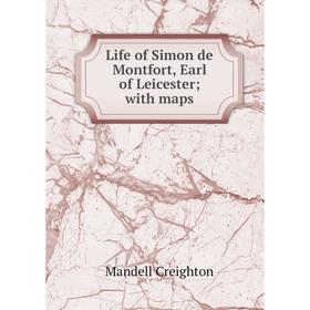 

Книга Life of Simon de Montfort, Earl of Leicester; with maps