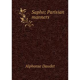 

Книга Sapho; Parisian manners