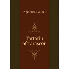 

Книга Tartarin of Tarascon