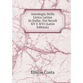 

Книга Antologia Della Lirica Latina in Italia: Nei Secoli XV E XVI (Latin Edition)