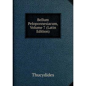 

Книга Bellum Peloponnesiacum, Volume 7 (Latin Edition)