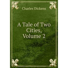 

Книга A Tale of Two Cities, Volume 2