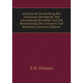 

Книга Analytische Darstellung Der Variations-Rechnung: Mit Anwendung Derselben Auf Die Bestimmung Des Grössten Und Kleinsten (German Edition)