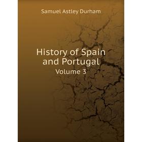 

Книга History of Spain and Portugal Volume 3