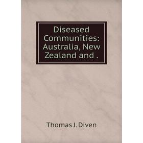 

Книга Diseased Communities: Australia, New Zealand and.