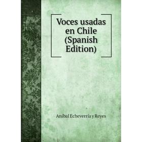 

Книга Voces usadas en Chile (Spanish Edition)