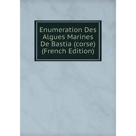 

Книга Enumeration Des Algues Marines De Bastia (corse) (French Edition)