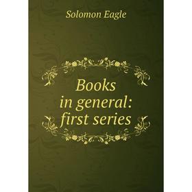 

Книга Books in general: first series
