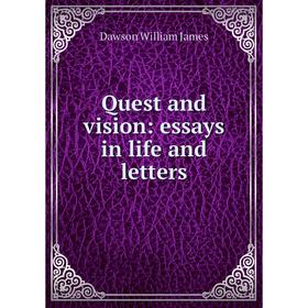 

Книга Quest and vision: essays in life and letters