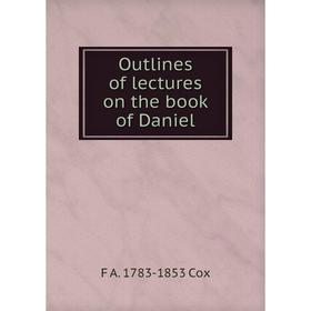 

Книга Outlines of lectures on the book of Daniel