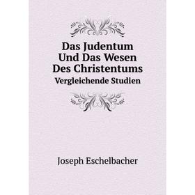 

Книга Das Judentum Und Das Wesen Des Christentums Vergleichende Studien