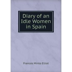 

Книга Diary of an Idle Women in Spain