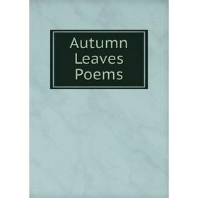 

Книга Autumn Leaves Poems