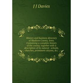 

Книга History and business directory of Madison County, Iowa