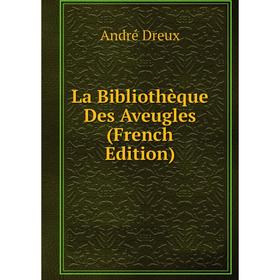 

Книга La Bibliothèque Des Aveugles