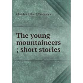 

Книга The young mountaineers; short stories
