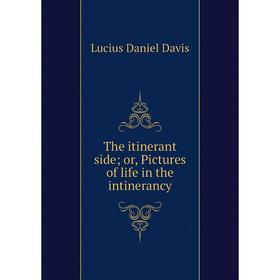 

Книга The itinerant side; or, Pictures of life in the intinerancy