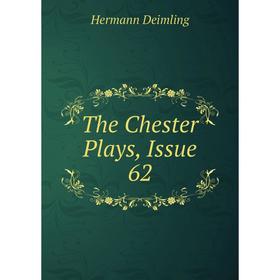 

Книга The Chester Plays, Issue 62
