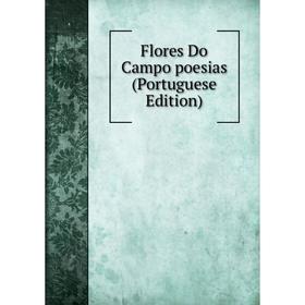 

Книга Flores Do Campo poesias (Portuguese Edition)