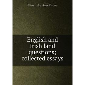 

Книга English and Irish land questions; collected essays