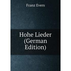

Книга Hohe Lieder (German Edition)