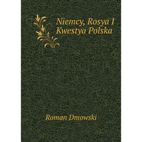 

Книга Niemcy, Rosya I Kwestya Polska