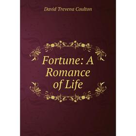 

Книга Fortune: A Romance of Life