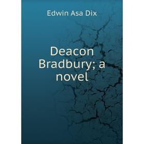 

Книга Deacon Bradbury; a novel