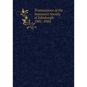 

Книга Transactions of the Insurance Society of Edinburgh: 1901-1904