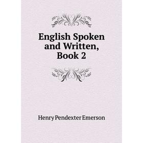 

Книга English Spoken and Written, Book 2