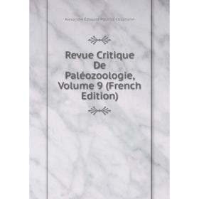 

Книга Revue Critique De Paléozoologie, Volume 9 (French Edition)