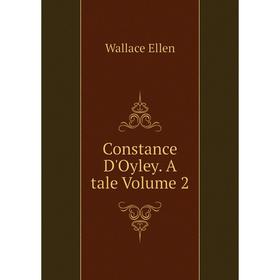 

Книга Constance D'Oyley. A tale Volume 2