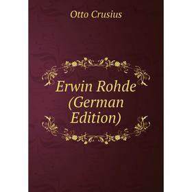 

Книга Erwin Rohde (German Edition)