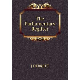 

Книга The Parliamentary Regifter
